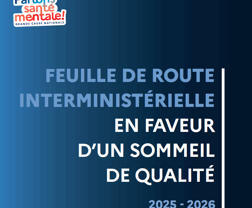 La Nouvelle Feuille de Route Interministérielle pour un Sommeil de Qualité en France (2025-2026) : Ce que Vous Devez Savoir
